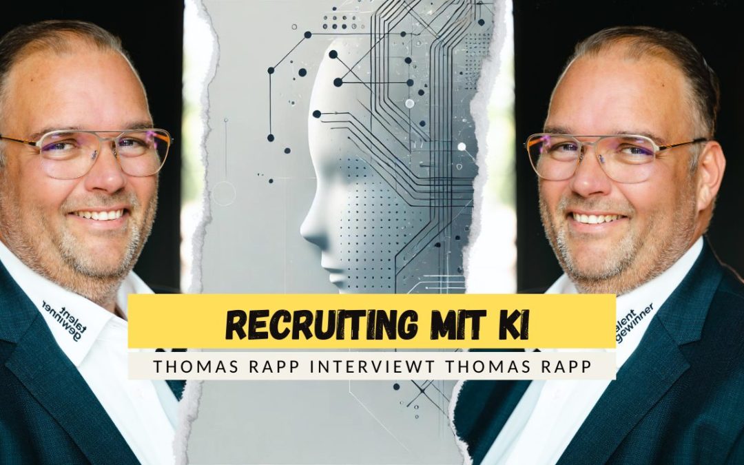 Revolutioniere dein Recruiting mit KI – Ein Gespräch mit mir selbst